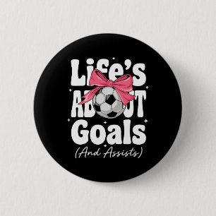 Life's About Goals And Ists Coquette Pink Girls So 6 Cm Round Badge