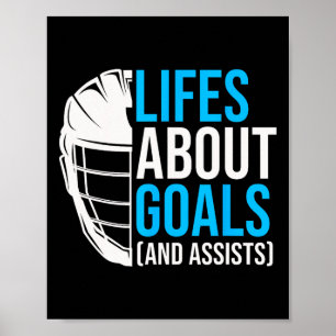 Lifes About Goals And Ists Funny Lax Lacrosse Sayi Poster