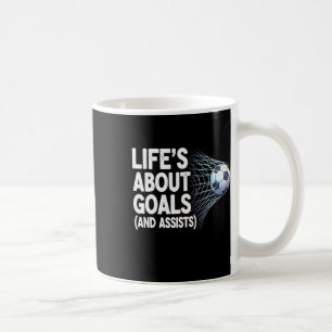 Life's About Goals And Ists Funny Soccer Player Sa Coffee Mug