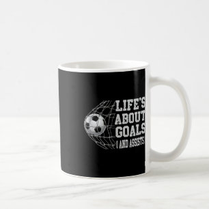 Life's About Goals And Ists Funny Soccer Player Sa Coffee Mug