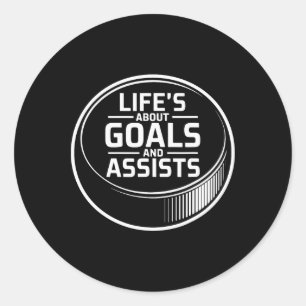 Life's About Goals And Ists Ice Hockey Puck Player Classic Round Sticker