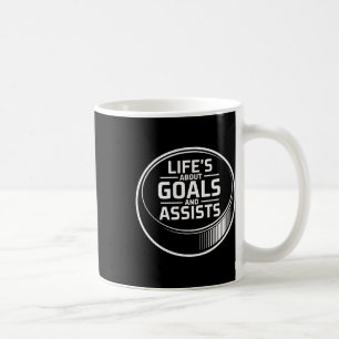 Life's About Goals And Ists Ice Hockey Puck Player Coffee Mug