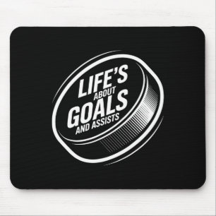 Life's About Goals And Ists Ice Hockey Puck Player Mouse Pad