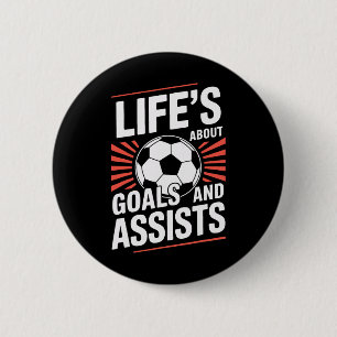 Life's About Goals And Ists Pitch Soccer  6 Cm Round Badge