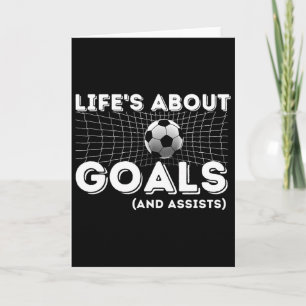 Life's About Goals And Ists - Soccer Lover Gift  Card