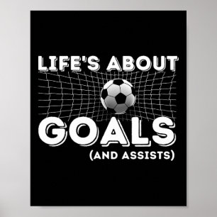 Life's About Goals And Ists - Soccer Lover Gift Poster