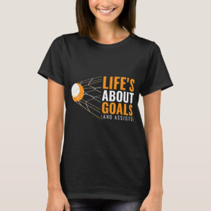 Life's About Goals Lacrosse for Girls Lacrosse T-Shirt