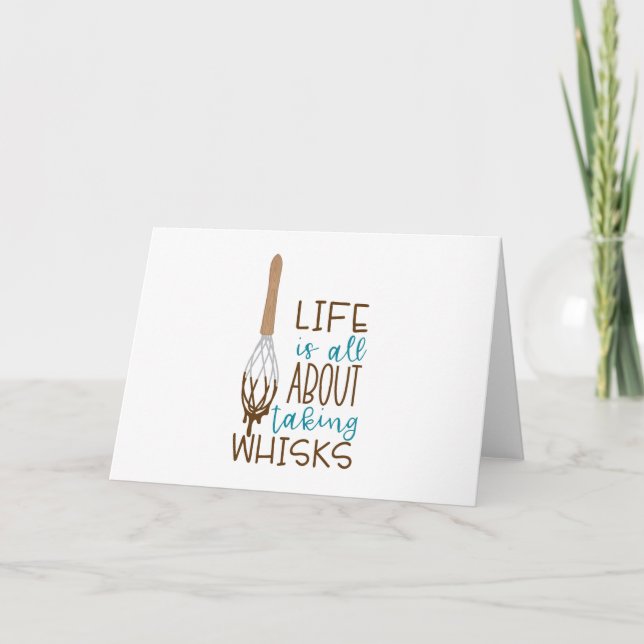 Life's About Taking Whisks Card (Front)