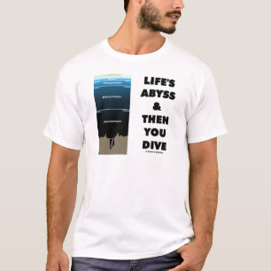 Life's Abyss And Then You Dive (Pelagic Zone) T-Shirt