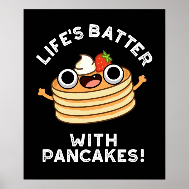 Life's Batter With Pancakes Funny Food Pun Dark BG Poster (Front)
