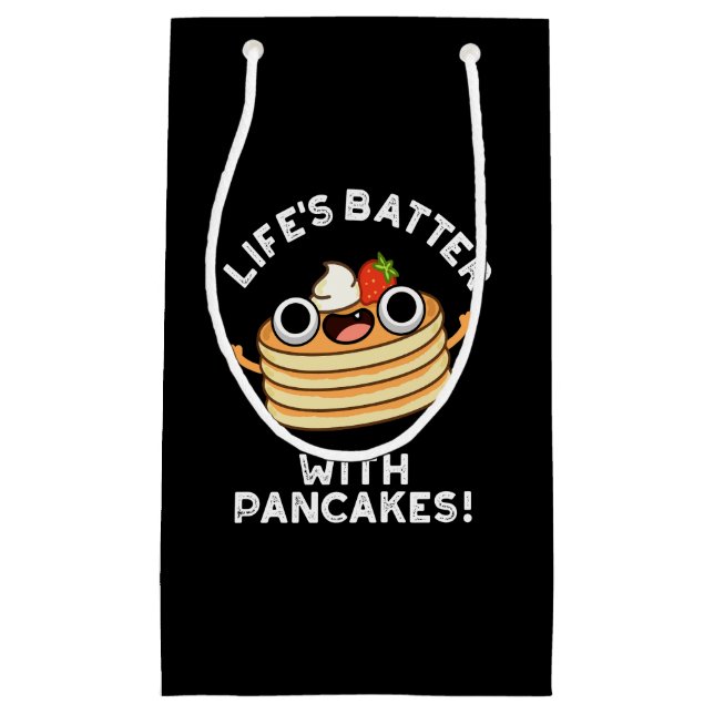 Life's Batter With Pancakes Funny Food Pun Dark BG Small Gift Bag (Front)