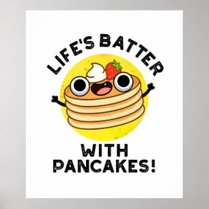 Life's Batter With Pancakes Funny Food Pun  Poster
