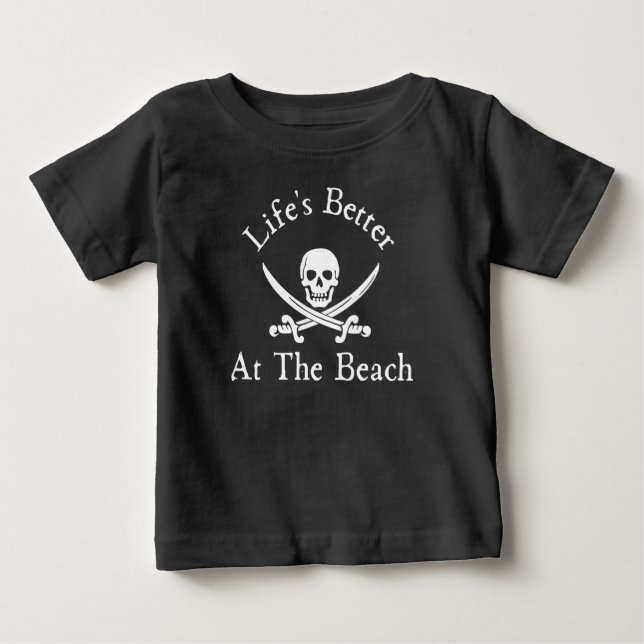 Life's Better At The Beach Pirate Jolly Roger Baby T-Shirt (Front)