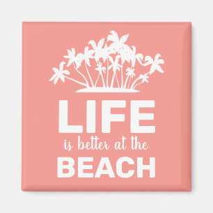 Life's Better at The Beach Tropical Island Magnet