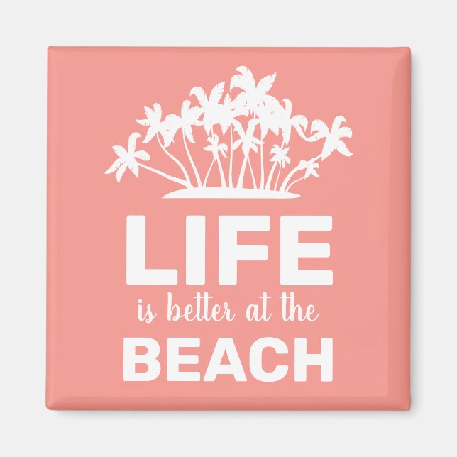 Life's Better at The Beach Tropical Island Magnet (Front)