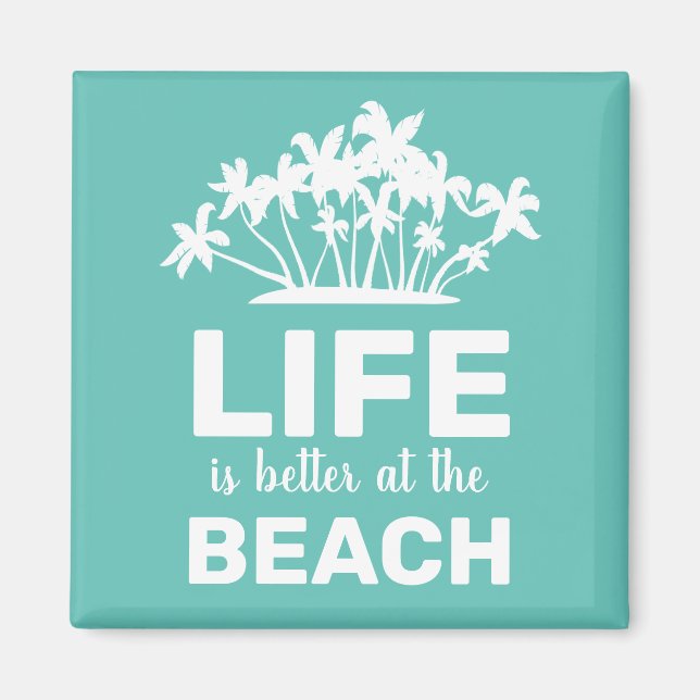Life's Better at The Beach Tropical Island Magnet (Front)