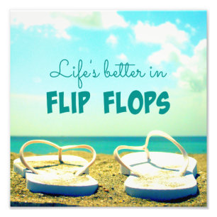 Life's Better in Flip Flops Beach Photo Print