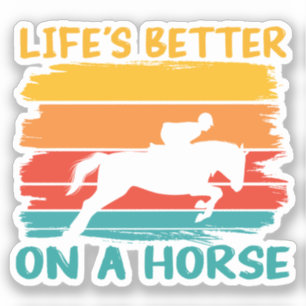 Life's Better On A Horse, Horse Lover Girls Womens