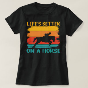 Life's Better On A Horse, Horse Lover Girls Womens T-Shirt