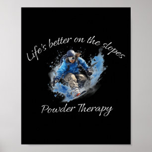 Life's Better On The Slopes. Snowboarding Action Poster