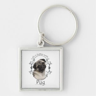 Life's Better Pug Keychain