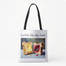 "Life's Better When Your Toasted" Tote