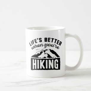 Life's Better When You're Hiking Coffee Mug