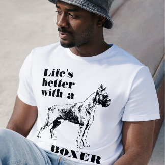 Life's Better with a Boxer Dog custom quote T-Shirt