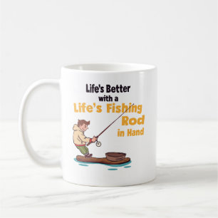 Life's Better with a Fishing Rod in Hand Coffee Mug