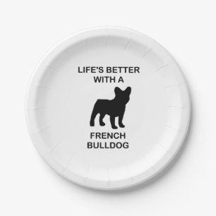 lifes better with a french bulldog paper plate