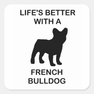 Life's Better With A French Bulldog Square Sticker