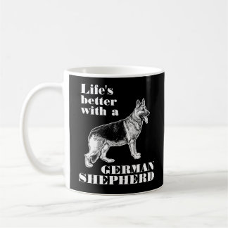 Life's Better With A German Shepherd Dog quote Coffee Mug