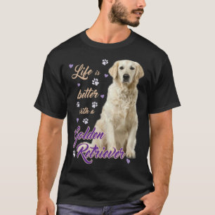 Lifes Better With A Golden Retriever Especially Fo T-Shirt