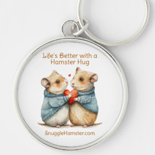 Life's Better with a Hamster Hug   SnuggleHamster  Key Ring