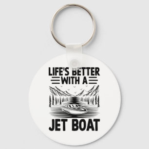 Life's Better With A Jet Boat Jetboat Jet Boating Key Ring