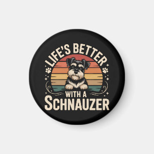 Life's Better With A Schnauzer Magnet