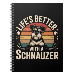 Life's Better With A Schnauzer Notebook