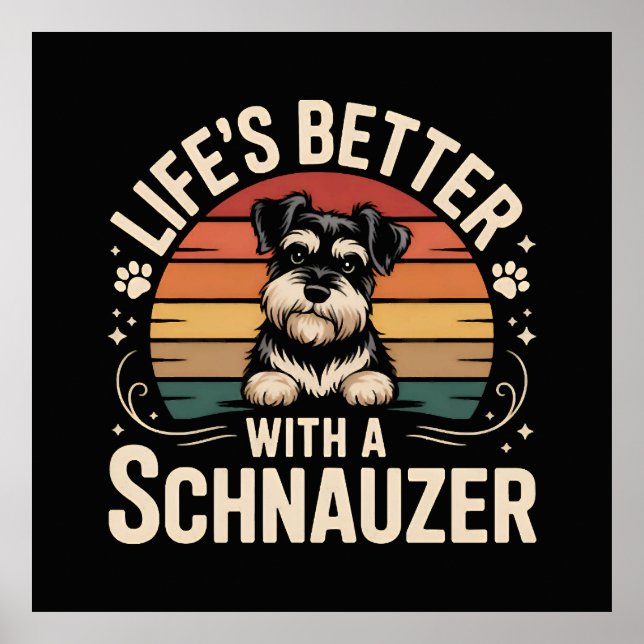 Life's Better With A Schnauzer Poster (Front)
