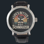 Life's Better With A Schnauzer Watch<br><div class="desc">Life's Better With A Schnauzer</div>