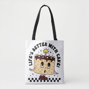 Life's better with cake tote bag