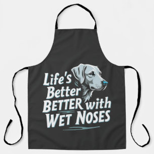 Life's Better with Wet Noses Pet Sitting Lovers Apron