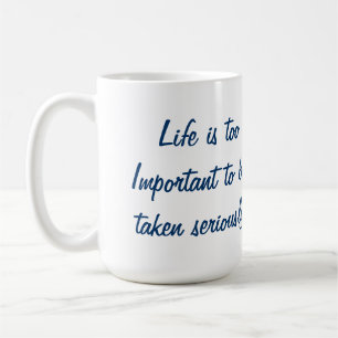 Life's Coffee Cup