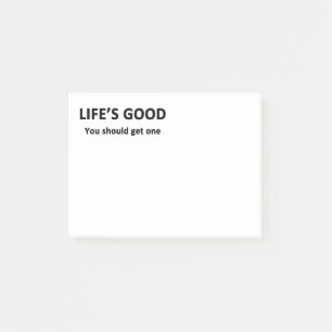 Life's Good.  You Should Get One. Post-it Notes