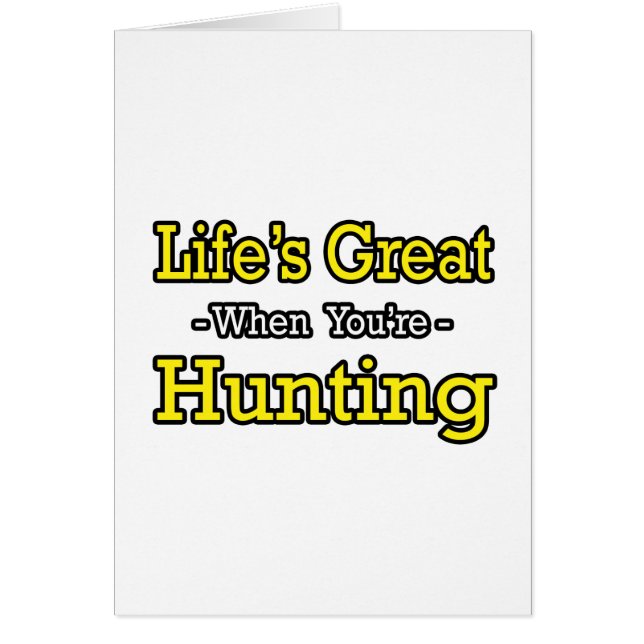 Life's Great...Hunting (Front)