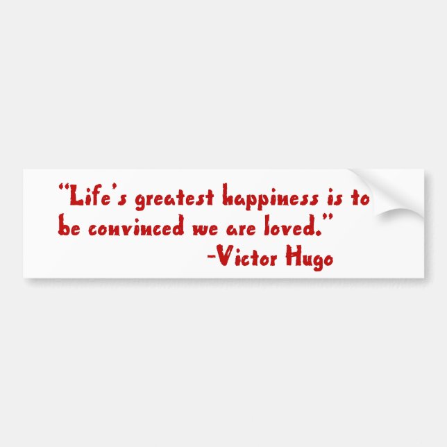 Life's greatest happiness bumper sticker (Front)