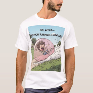 Life's More Fun Inside a Giant Ball Zorbing T-Shirt