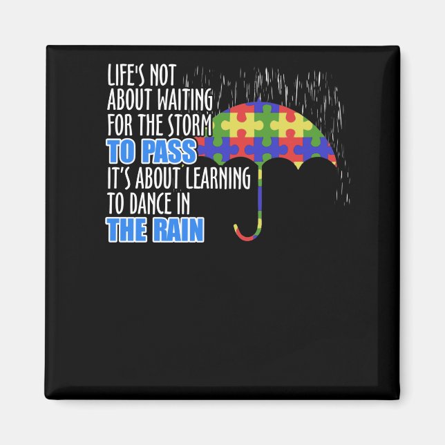 Life's Not About Waiting The Storm To Pass Autism Magnet (Front)