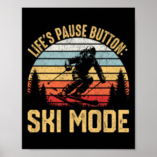 Life's Pause Button Ski Mode Retro Skiing Poster