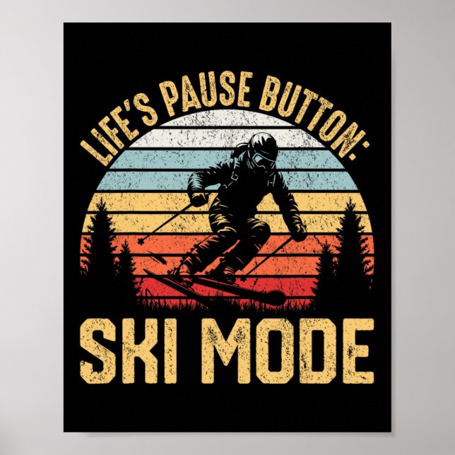 Life's Pause Button Ski Mode Retro Skiing  Poster (Front)