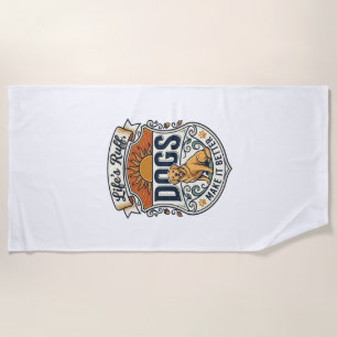 Lifes Ruff Dogs Make It Better Golden Retriever Su Beach Towel